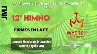 FIRMES EN LA FE / 12° HIMNO JMJ (MADRID 2011)