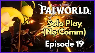 Solo Palworld: Unfiltered Solo Gaming Experience (No Commentary) | Episode 19