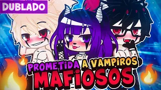 PROMETIDA A VAMPIROS MÁFIOSOS 😏 O FILME COMPLETO [ DUBLADO ] MINI FILME GACHA CLUB