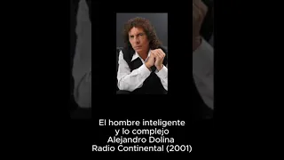 Alejandro Dolina: El hombre inteligente y lo complejo (Radio Continental año 2001)