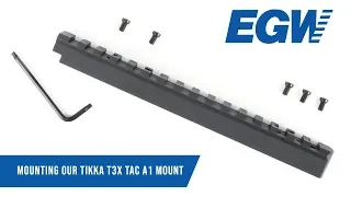 How to Mount the EGW Tikka T3x TAC A1 Scope Mount