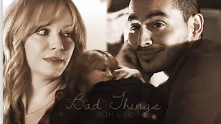 Bad Things // Beth & Rio (+ 2x04)