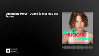 Amandine Prost - Quand la musique est bonne