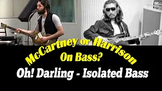 McCartney or Harrison on Bass? Oh Darling - Isolated Bass + TAB