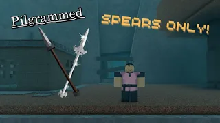 Can you beat pilgrammed with only spears?