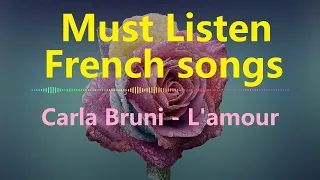 Must listen French songs Carla Bruni - L'amour (Eng/French lyrics)