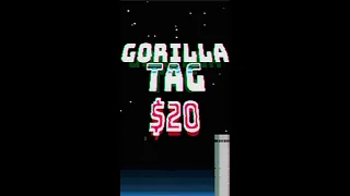 Gorilla Tag is $20!?