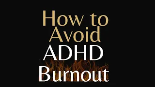 How to Avoid ADHD Burnout