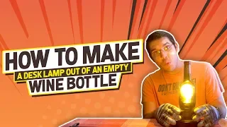 Bottle Cutter Club - Project #14 How to make a desk lamp out of a wine bottle