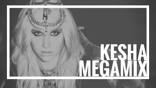 Kesha Megamix - The Evolution of Ke$ha