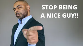 Stop Being A Nice Guy/9 EASY Ways