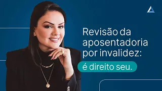 Revisão de Aposentadoria por Invalidez: como funciona?