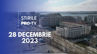 Știrile PRO TV - 28 Decembrie 2023