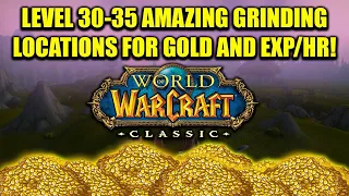 Amazing Exp And Gold grinding Spots For Levels 30-35! have Your Mount Money Waiting! (REDUX)