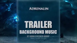 ADRENALINE / Trailer Background Music For Videos & Presentations by ASG