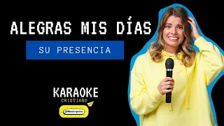 🎤 Karaoke Alegras Mis Días - Su Presencia | Karaoke Cristiano