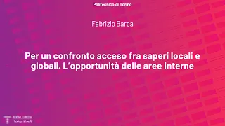 Per un confronto acceso fra saperi locali e globali. L’opportunità delle aree interne | Barca