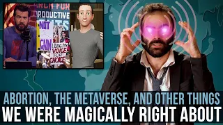 Abortion, The Metaverse, And Other Things We Were Magically Right About – SOME MORE NEWS