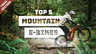 Top 5 BEST Electric Mountain Bikes | Ultimate Trail E-MTBs