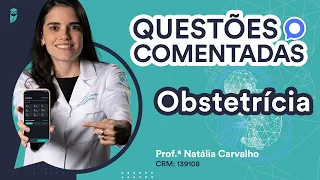 Sangramento da Segunda Metade e Assistência ao Parto Normal  | Questões Comentadas  de Obstetrícia