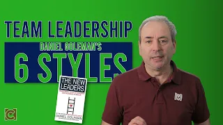 Daniel Goleman's 6 Leadership Styles for Team Leaders