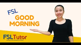 FILIPINO SIGN LANGUAGE: GOOD MORNING