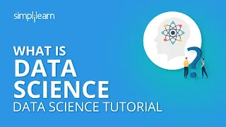 What Is Data Science | Data Science Tutorial | Simplilearn