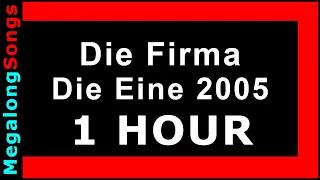 Die Firma - Die Eine 2005 [1 HOUR]