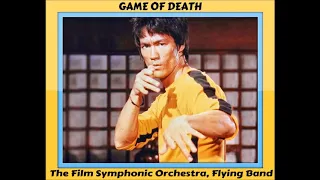 Bruce Lee's Game Of Death * The Film Symphonic Orchestra Flying Band