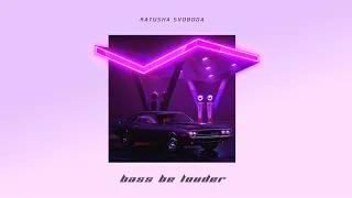 Katusha Svoboda - Bass Be Louder (Original mix)