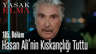 Hasan Ali, Şahika'yı kıskanıyor - Yasak Elma 105. Bölüm