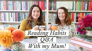 Reading Habits Q&A With My Mum!