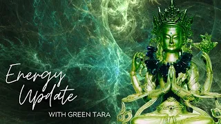 ENERGY UPDATE with Green Tara | December 6, 2021 | Channeled Message