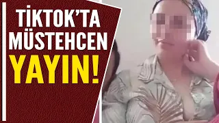 TİKTOK'TA MÜSTEHCEN YAYIN!