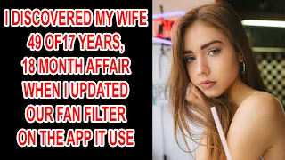 I discovered my wife 49 of 17 years, 18 month affair when I updated our fan filter on the app it use