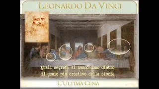 Leonardo Da Vinci e i Segni nascosti nell'Ultima Cena (Il Cenacolo)