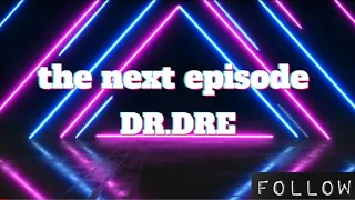 The next episode ‐ Dr.Dre [san hole remix] (lyrics)