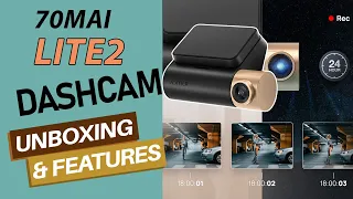 70mai Lite2 DashCam - Unboxing & Features - NEXDIGITRON®