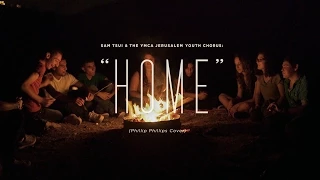 "Home" (Phillip Phillips) - Sam Tsui & The YMCA Jerusalem Youth Chorus | Sam Tsui