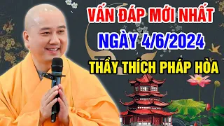 VẤN ĐÁP MỚI NHẤT NGÀY 04/06/2024 (rất xúc động) | Thầy Thích Pháp Hòa - Tu Viện Trúc Lâm Canada