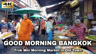 [4K] Walking Bangkok Old Town Market | Trok Mor Morning Market | Thailand 2023