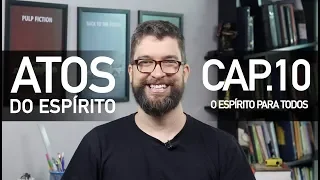 O Espírito Santo para TODOS e quem é Cornélio? | Atos Cap.10 - com Marcos Botelho