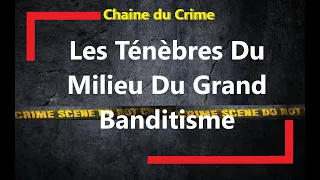 Les Ténèbres Du Milieu Du Grand Banditisme