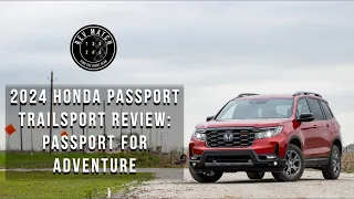 2024 Honda Passport TrailSport Review: Passport for Adventure