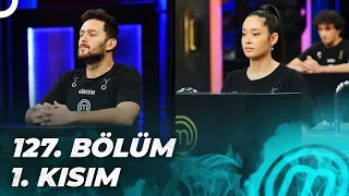 MASTERCHEF TÜRKİYE 127. BÖLÜM 1. KISIM