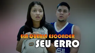 ELA QUERIA ESCONDER SEU ERRO