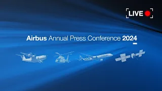 Annual Press Conference 2024 | #AirbusResults