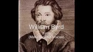 William Byrd (1540-1623) : Kyrie (Mass for Five Voices)