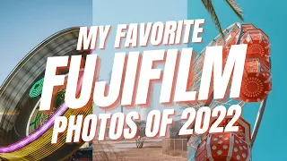 My Favorite Fujifilm Photos of 2022 (GFX50S II, X-H2, X-H2s)