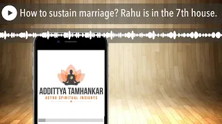 Is Rahu in Seventh house bad for marriage? | Rahu In Seventh House